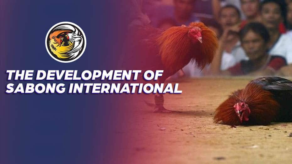 The Development of Sabong International Review